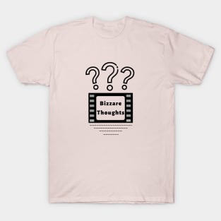 Bizzare Thoughts T-Shirt